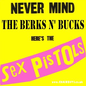 Never Mind the Berks N Bucks - Here's The Sex Pistols